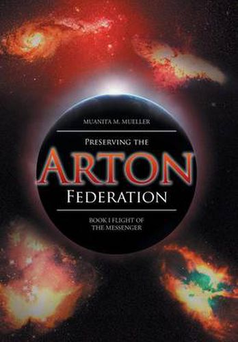 Cover image for Preserving the Arton Federation: Book I Flight of the Messenger