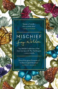 Cover image for Mischief: Fay Weldon Selects Her Best Short Stories