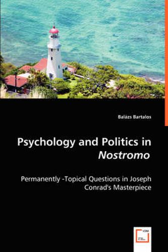 Cover image for Psychology and Politics in Nostromo - Permanently -Topical Questions in Joseph Conrad's Masterpiece