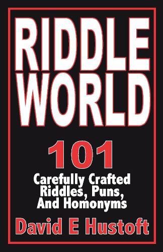 Cover image for Riddle World: 101 Carefully Crafted Riddles, Puns, and Homonyms