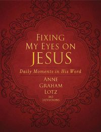 Cover image for Fixing My Eyes on Jesus: Daily Moments in His Word