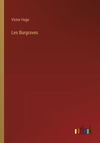 Les Burgraves