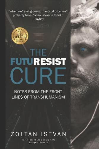 Cover image for The Futuresist Cure: Notes from the Front Lines of Transhumanism