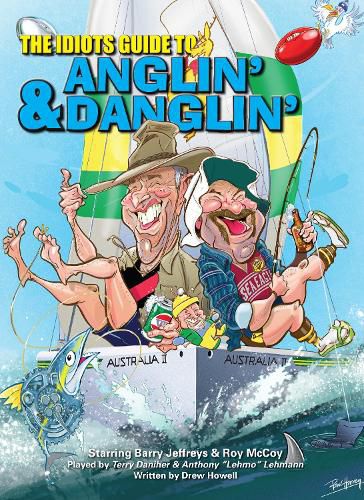 Cover image for The Idiots Guide to Anglin & Danglin: Starring Barry Jeffries & Roy McCoy