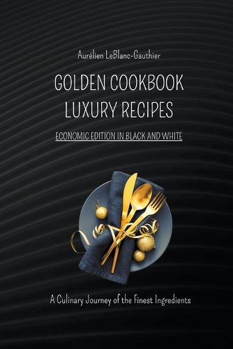 Cover image for Luxury Recipes - Golden Cookbook in Black and White