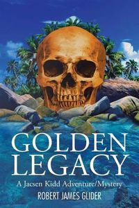 Cover image for Golden Legacy: A Jacsen Kidd Adventure/Mystery