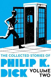 Cover image for The Collected Stories of Philip K. Dick Volume 2