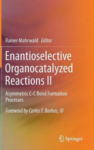 Cover image for Enantioselective Organocatalyzed Reactions II: Asymmetric C-C Bond Formation Processes