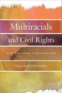 Cover image for Multiracials and Civil Rights: Mixed-Race Stories of Discrimination