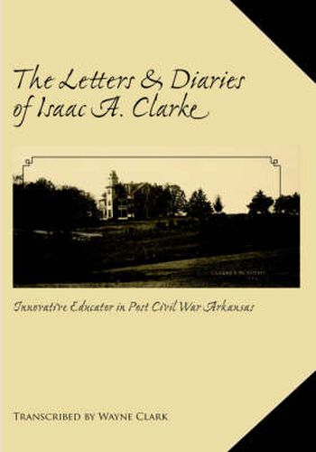 Cover image for The Letters and Diaries of Isaac A. Clarke