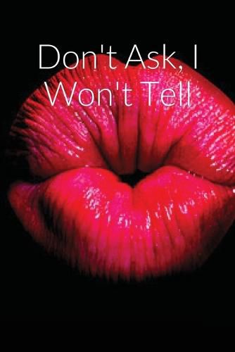 Cover image for Don't Ask, I Won't Tell