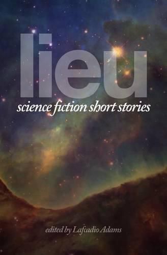 Cover image for Lieu: Science Fiction Short Stories