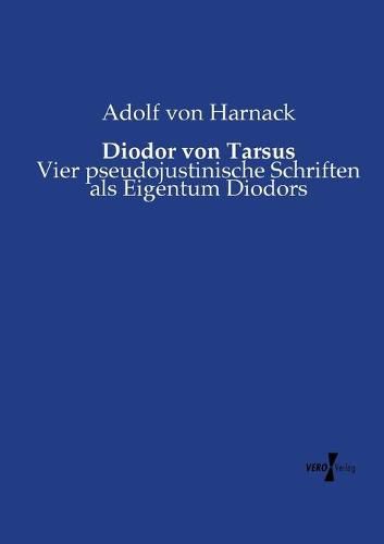 Cover image for Diodor von Tarsus: Vier pseudojustinische Schriften als Eigentum Diodors
