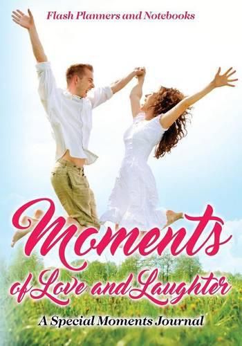 Cover image for Moments of Love and Laughter: A Special Moments Journal