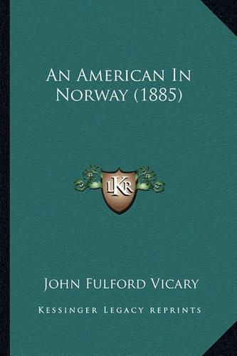 Cover image for An American in Norway (1885)