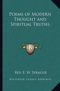 Cover image for Poems of Modern Thought and Spiritual Truths