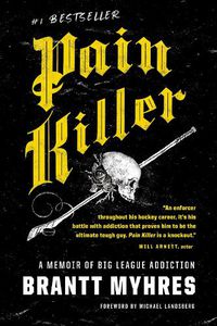 Cover image for Pain Killer: A Memoir of Big League Addiction