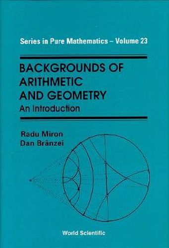 Cover image for Backgrounds Of Arithmetic And Geometry: An Introduction