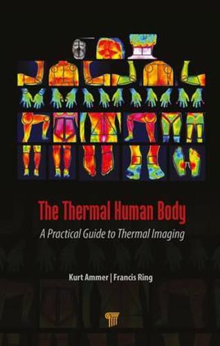 Cover image for The Thermal Human Body: A Practical Guide to Thermal Imaging