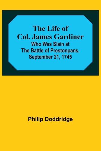 Cover image for The Life of Col. James Gardiner