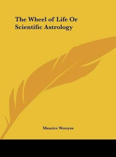 Cover image for The Wheel of Life or Scientific Astrology