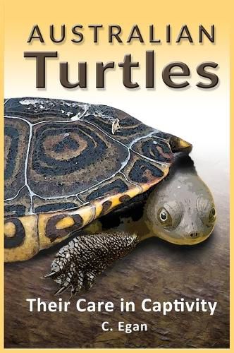 Cover image for Australian Turtles: Their Care in Captivity