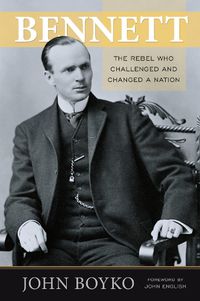 Cover image for Bennett: The Rebel Who Challenged and Changed a Nation
