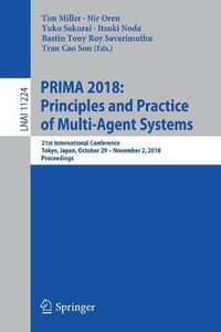 Cover image for PRIMA 2018: Principles and Practice of Multi-Agent Systems: 21st International Conference, Tokyo, Japan, October 29-November 2, 2018, Proceedings