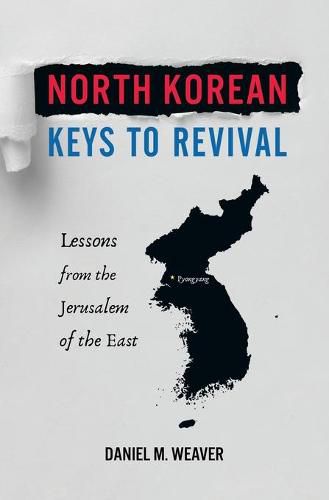 Cover image for North Korean Keys to Revival: Lessons from the Jerusalem of the East