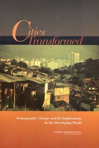 Cover image for Cities Transformed: Demographic Change and Its Implications in the Developing World