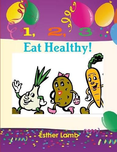 Cover image for 1,2,3, Eat Healthy!