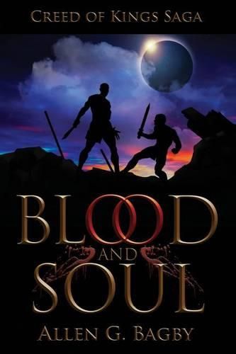 Cover image for Blood & Soul: Creed of Kings Saga: Book One
