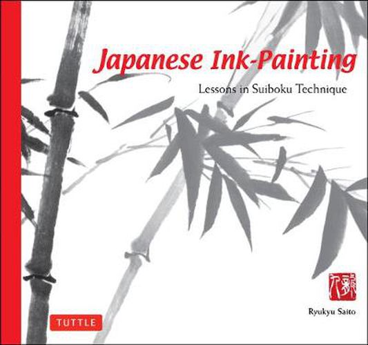 Cover image for Japanese Ink Painting: Lessons in Suiboku Technique (Designed for the Beginner)
