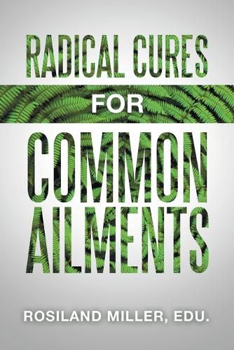 Cover image for Radical Cures for Common Ailments