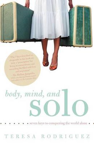 Cover image for Body, Mind, and Solo: Seven Keys to Conquering the World Alone