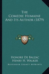 Cover image for The Comedie Humaine and Its Author (1879)