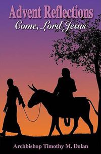 Cover image for Advent Reflections: Come, Lord Jesus