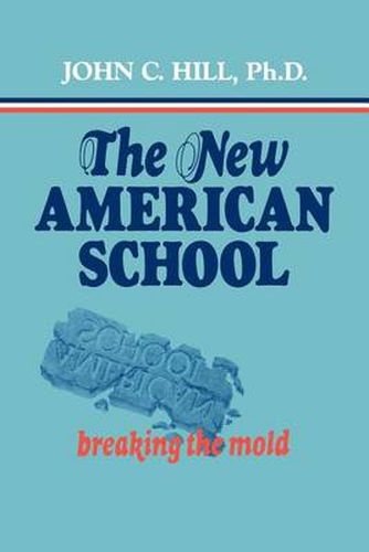 Cover image for The New American School: Breaking the Mold