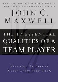 Cover image for 17 Essential Qualities of a Team Player: Becoming the Kind of Person Every Team Wants