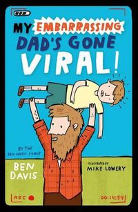 Cover image for My Embarrassing Dad's Gone Viral!