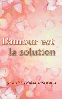 Cover image for L'amour est la solution