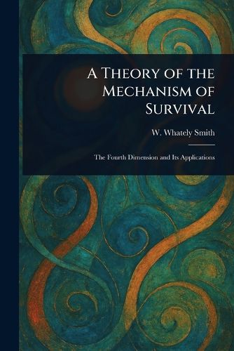 Cover image for A Theory of the Mechanism of Survival