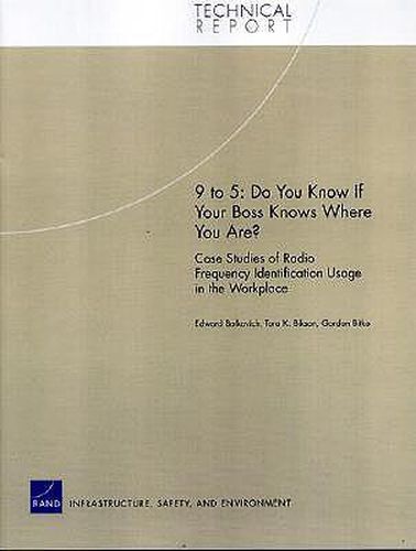 Cover image for 9 to 5: Do You Know If Your Boss Knows Where You Are? Case Studies of Radio Frequency Identification Usage in the Workplace