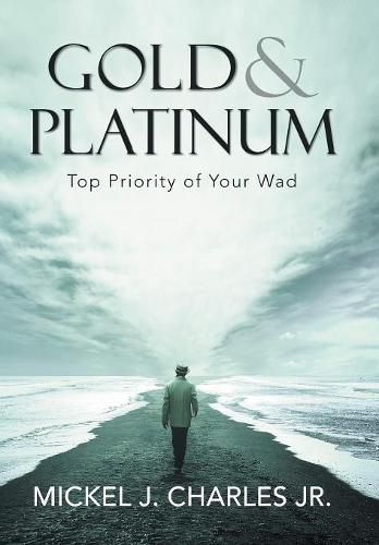 Cover image for Gold & Platinum: Top Priority of Your Wad