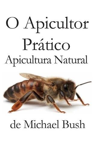 Cover image for O Apicultor Pratico: Apicultura Natural