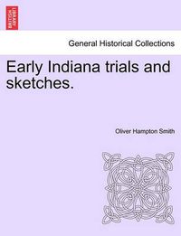 Cover image for Early Indiana trials and sketches.