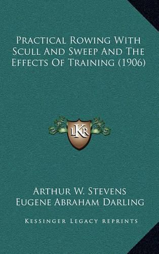 Practical Rowing with Scull and Sweep and the Effects of Training (1906)