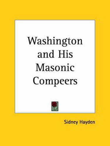 Cover image for Washington and His Masonic Compeers (1866)