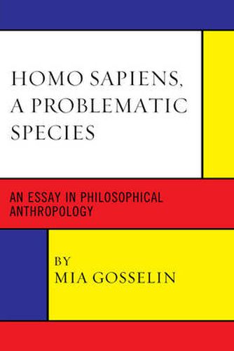 Cover image for Homo Sapiens, A Problematic Species: An Essay in Philosophical Anthropology