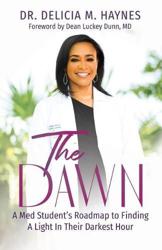 Cover image for The Dawn: A Med Student's Roadmap to Finding A Light In Their Darkest Hour